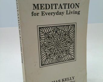 Meditation for Everyday Living (First Edition) by Thomas Kelly