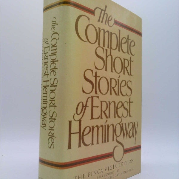 The Complete Short Stories of Ernest Hemingway by Ernest Hemingway