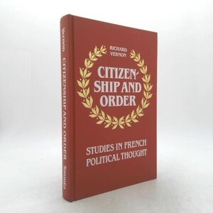 May include: A hardcover book titled "CITIZENSHIP AND ORDER" by Richard Vernon. The book has a red cover with gold lettering and a laurel wreath design. The book's subtitle is "STUDIES IN FRENCH POLITICAL THOUGHT."