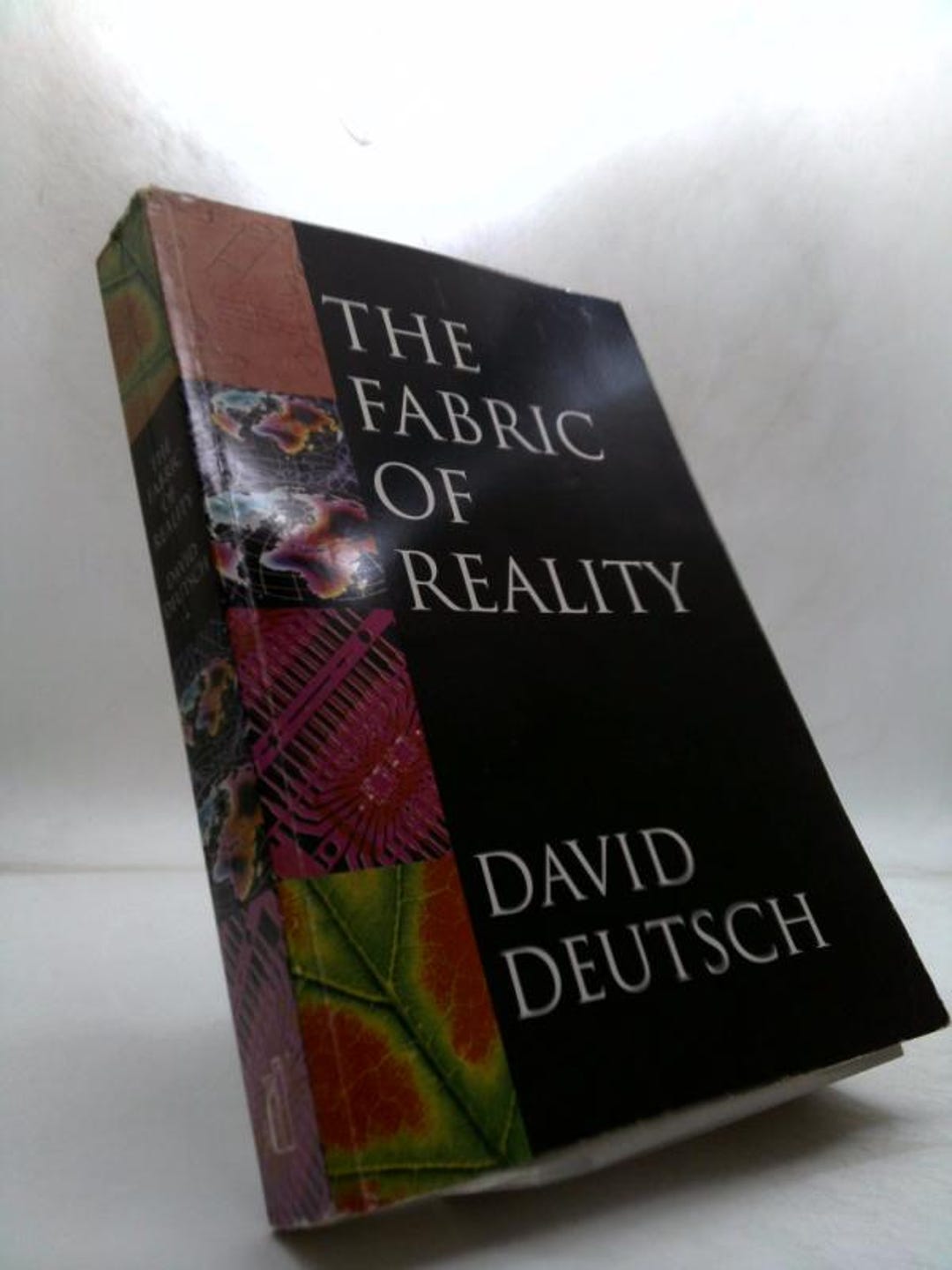 The Fabric of Reality: the Science of Parallel Universes and Its ...