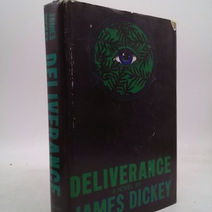 Deliverance, a Novel by James Dickey by James Dickey