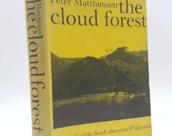 The Cloud Forest: A Chronicle of the South American Wilderness by Peter Matthiessen