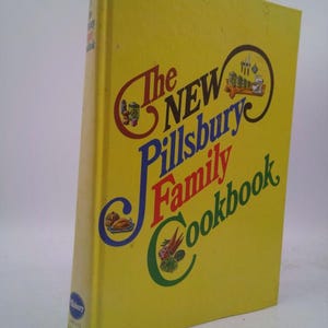The New Pillsbury Family Cookbook by Pillsbury Kitchens