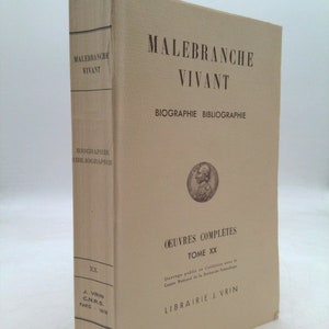 Nicolas Malebranche: Iuvres Completes Xx Malebranche Vivant Biographie, Bibliographie by A. Robinet