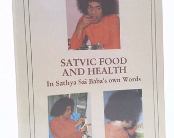 Satvic Food and Health: In Sathya Sai Baba's Own Words by Gerard T. Satvic