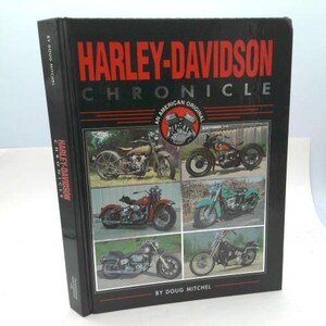 May include: A hardcover book titled "HARLEY-DAVIDSON CHRONICLE" with a black cover and red lettering. The book features images of Harley-Davidson motorcycles. The cover also includes the text "AN AMERICAN ORIGINAL" and is written by Doug Mitchel.