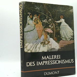 May include: A hardcover book titled "Malerei Des Impressionismus" by Dumont. The cover features a painting of several figures in period clothing in a garden setting. The spine reads "Impressionismus" vertically.