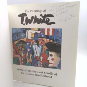 The Paintings of T. White: Words From the Lost Scrolls of the Essene ...