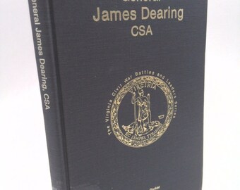 General James Dearing, Csa (The Virginia Civil War Battles and Leaders Series) by William L Parker