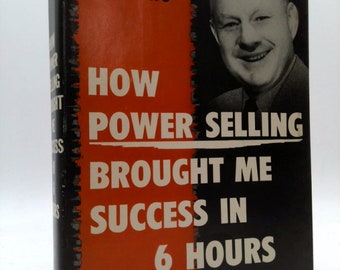 How Power Selling Brought Me Success in 6 Hours by Dr. Pierce P. Brooks