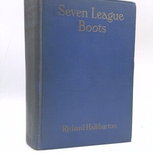 Rare Richard Halliburton / Seven League Boots Signed 1St Edition 1935 [Hardcover] Halliburton, Richard by Richard Halliburton