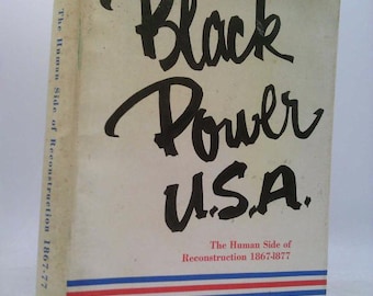 Black Power U. S. A. The Human Side of Reconstruction, 1867-1877 by Lerone Bennett