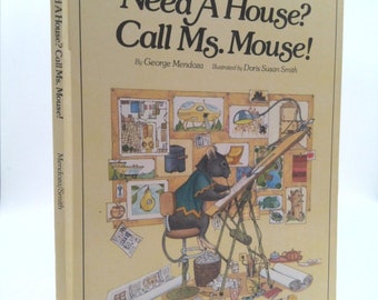 Need a House? Call Ms. Mouse! by George Mendoza