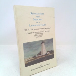 Recollection and Memories of a Lighthouse Family (The Claude Howard Stone, Sr. Family) by Jr. Reverend Claude Howard Stone