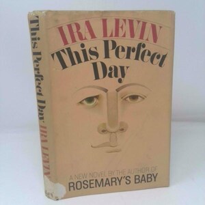 Ira Levin This Perfect Day 1970 Random House, Ny Early Book Club Edition Hc/Dj [Hardcover] Unknown by Ira Levin