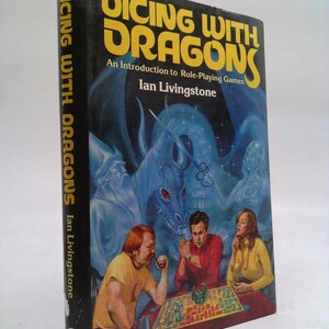 Dicing With Dragons by Ian Livingstone