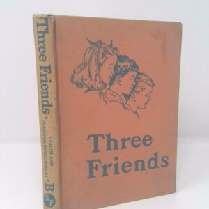 Three Friends by Elizabeth and Dorothy Baruch. Montgomery