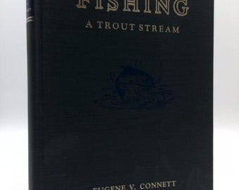 Rare Limited Edition Eugene Connett Fishing a Trout Stream Derrydale Press 1989 by unknown author