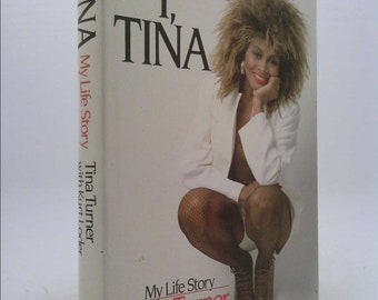 I, Tina: My Own Story by Tina Turner