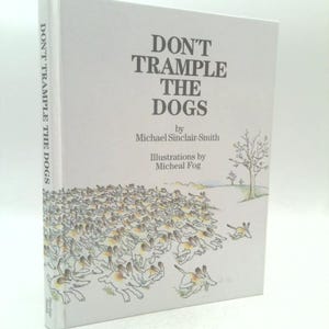 Don't Trample the Dogs by Michael J. Sinclair-Smith