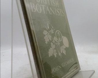 British Botanists by John Gilmour