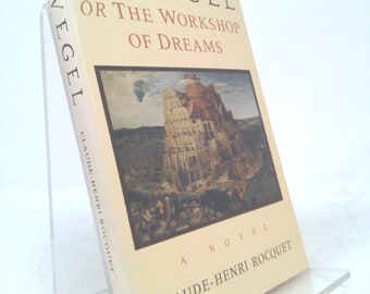 Bruegel, or the Workshop of Dreams by Claude-Henri Rocquet