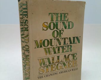 The Sound of Mountain Water by Wallace Earle, Stegner