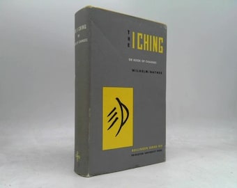 The I Ching or Book of Changes by Wilhelm / Baynes