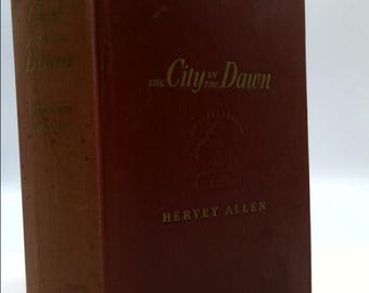 The City in the Dawn by Hervey. Allen