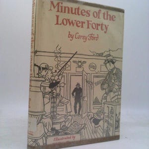 Minutes of the Lower Forty by Corey Ford