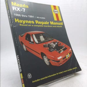 Mazda Rx-7 Automotive Repair Manual/1986 Thru 1991, All Models/No. 61036 (Haynes Repair Manuals (Paperback)) (Haynes Manuals) by Haynes