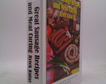 Great Sausage Recipes and Meat Curing by Rytek Kutas