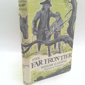 May include: A vintage hardcover book titled "The Far Frontier" by William O. Steele, illustrated by Paul Galdone. The cover features a green background with illustrations of two figures and a horse.
