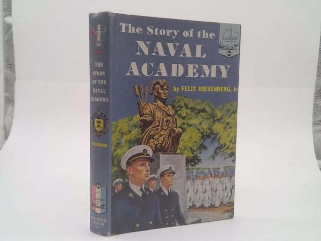 The Story of the Naval Academy (landmark Books, 84) by Felix Riesenberg ...