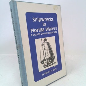 Shipwrecks in Florida Waters by Robert F. Marx