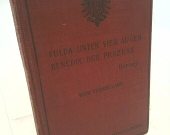 Fulda's Unter Vier Augen and Benedix's Der Prozess by William Addison Hervey