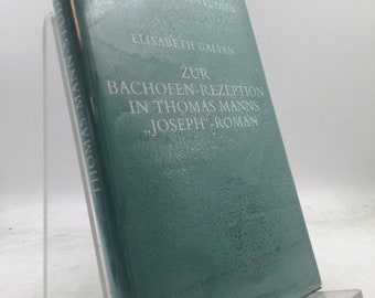 Zur Bachofen-Rezeption in Thomas Manns Joseph-Roman by Elisabeth Galvan