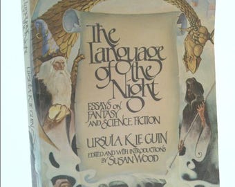 The Language of the Night: Essays on Fantasy and Science Fiction by Ursula K. Le Guin