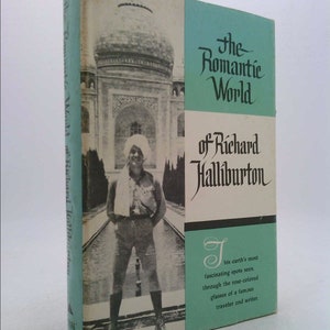 The Romantic World of Richard Halliburton by Richard Halliburton