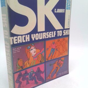May include: Vintage book titled "Teach Yourself to Ski" with a blue cover and the word "SK" in large white letters. The cover features illustrations of skiers and the text "Start skiing overcome your fear."