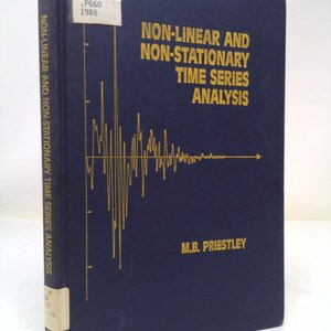 May include: A blue book with gold lettering titled "Non-Linear and Non-Stationary Time Series Analysis" by M.B. Priestley. The cover features a graph with a black and white line.