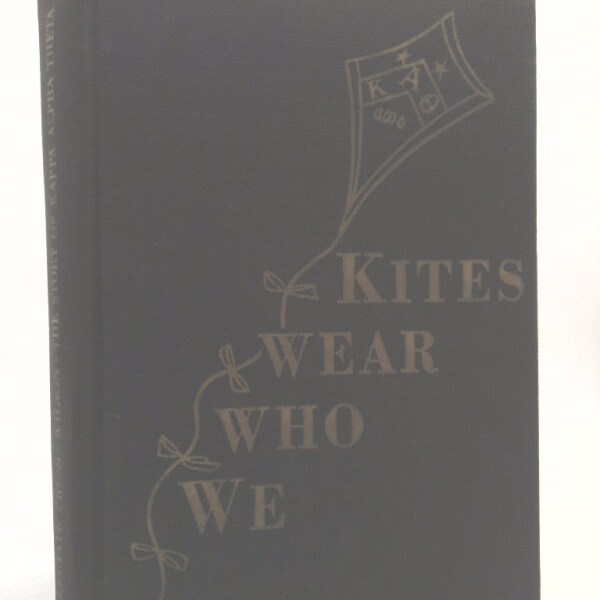 We Who Wear Kites: The Story of Kappa Alpha Theta, 1870-1956 by Carol Green Wilson