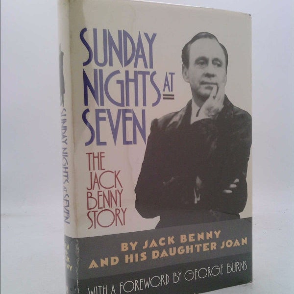 Sunday Nights at Seven - the Jack Benny Story by Jack Benny