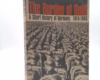 The Burden of Guilt, a Short History of Germany, 1914-1945. Translated by Herbert Strauss. With an Introd. By Gordon A. Craig by Hannah Vogt