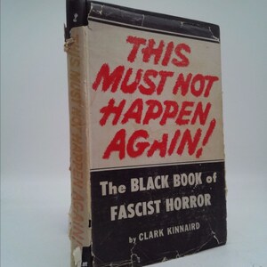This Must Not Happen Again! the Black Book of Fascist Horror by Clark KINNAIRD image 1