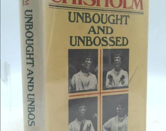 Unbought and Unbossed by Shirley Chisholm