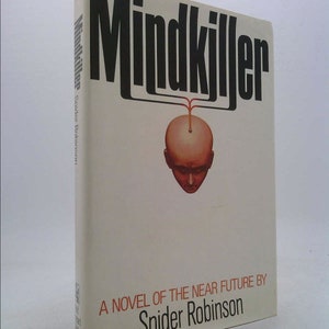 May include: A white book cover with the title "Mindkiller" in black bold letters. The cover features a red and white illustration of a human head with wires connected to it. The text "A Novel of the Near Future by Spider Robinson" is printed in black at the bottom of the cover.