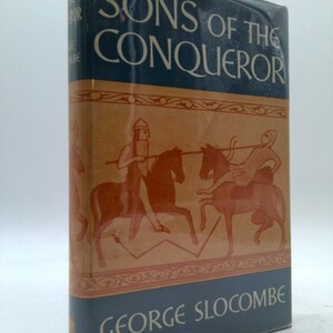May include: A blue book with the title "Sons of the Conqueror" by George Slocombe. The cover features a medieval-style illustration of three figures on horseback.