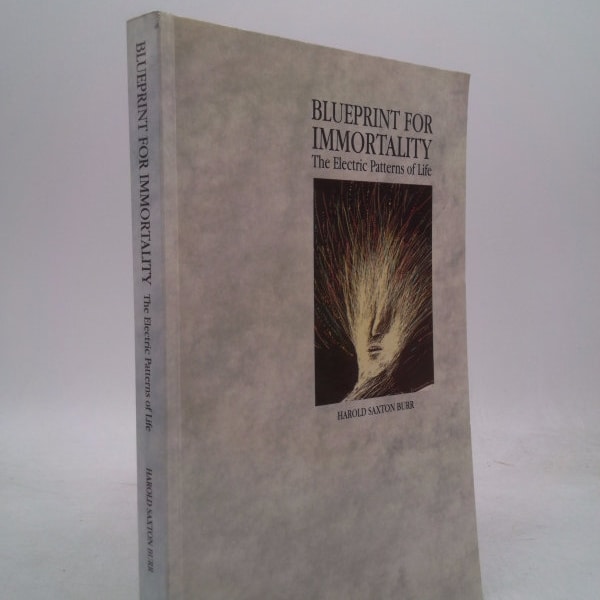 Blueprint for Immortality by Harold Saxton Burr