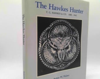 The Hawkes Hunter: T.G. Hawkes & Co. 1880-1962 by Bettye W. Waher